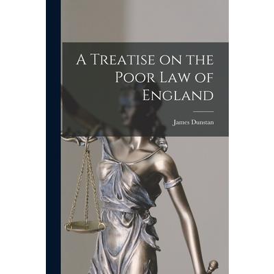 A Treatise on the Poor Law of England