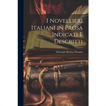 I Novellieri Italiani in Prosa Indicati e Descritti