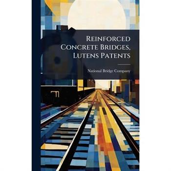 Reinforced Concrete Bridges, Lutens Patents