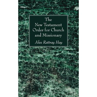 The New Testament Order for Church and Missionary