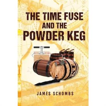 The Time Fuse and the Powder Keg
