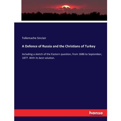 A Defence of Russia and the Christians of Turkey