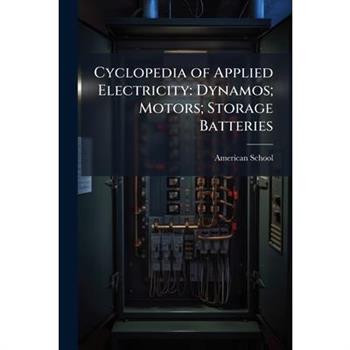 Cyclopedia of Applied Electricity