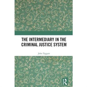 The Intermediary in the Criminal Justice System