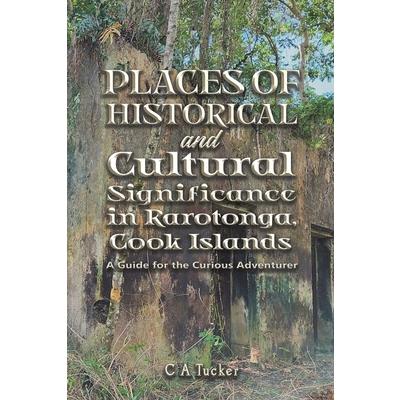 Places of Historical and Cultural Significance in Rarotonga, Cook Islands
