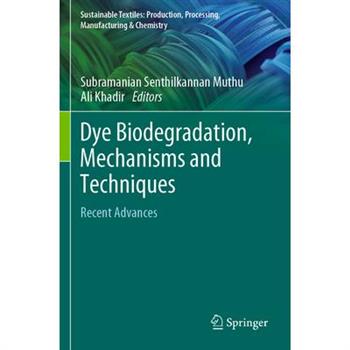 Dye Biodegradation, Mechanisms and Techniques