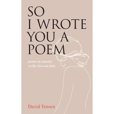 So I Wrote You a Poem