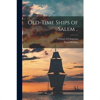 Old-time Ships of Salem ..