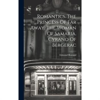 Romantics. The Princess Of Far Away. The Woman Of Samaria. Cyrano Of Bergerac