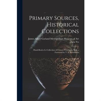Primary Sources, Historical Collections