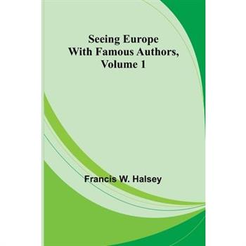 Seeing Europe with Famous Authors, Volume 1