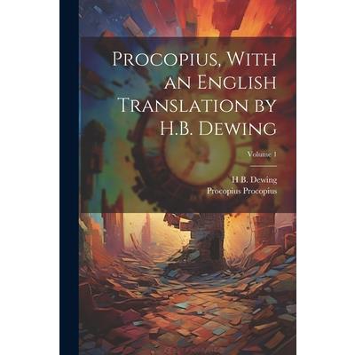 Procopius, With an English Translation by H.B. Dewing; Volume 1
