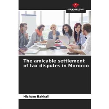The amicable settlement of tax disputes in Morocco