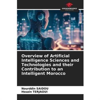 Overview of Artificial Intelligence Sciences and Technologies and their Contribution to an Intelligent Morocco