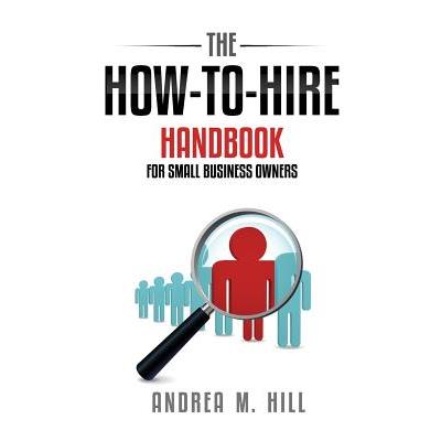 The How-to-Hire Handbook for Small Business Owners