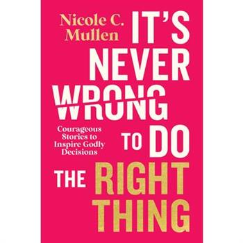 It's Never Wrong to Do the Right Thing