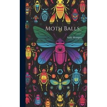 Moth Balls..