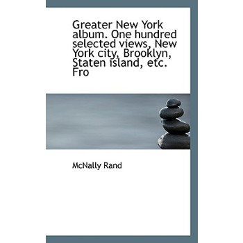 Greater New York Album. One Hundred Selected Views, New York City, Brooklyn, Staten Island, Etc. Fro