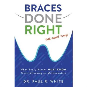 Braces Done Right the First Time