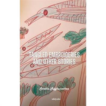 Tangled Embroideries and Other Stories