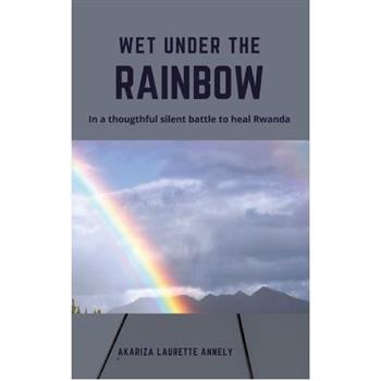 Wet under the rainbow