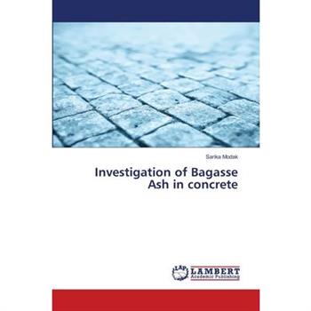 Investigation of Bagasse Ash in concrete