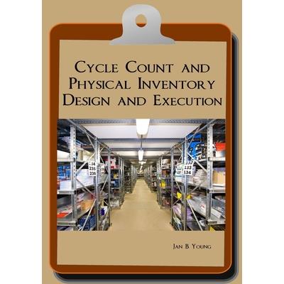 Cycle Count and Physical Inventory Design and Execution
