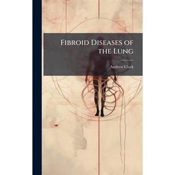 Fibroid Diseases of the Lung