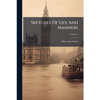 Sketches Of Life And Manners