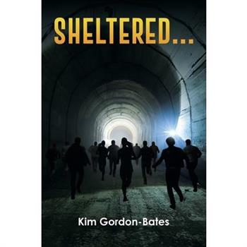 Sheltered...