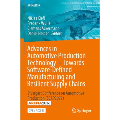 Advances in Automotive Production Technology - Towards Software-Defined Manufacturing and Resilient Supply Chains