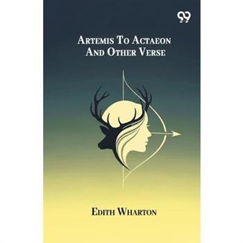 Artemis To Actaeon And Other Verse