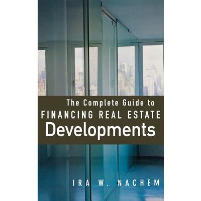 The Complete Guide to Financing Real Estate Developments