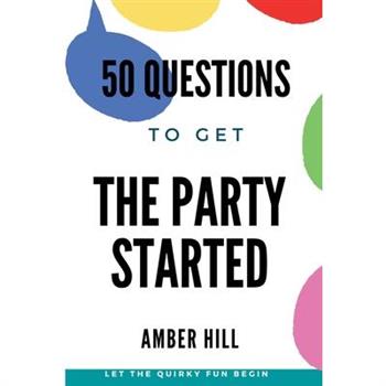 50 Questions To Get The Party Started