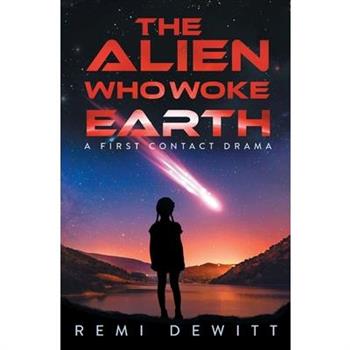 The Alien Who Woke Earth