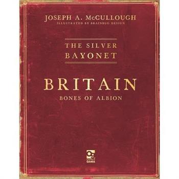 The Silver Bayonet: Britain: Bones of Albion