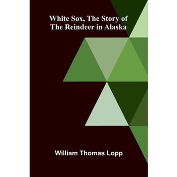 White Sox, the story of the reindeer in Alaska