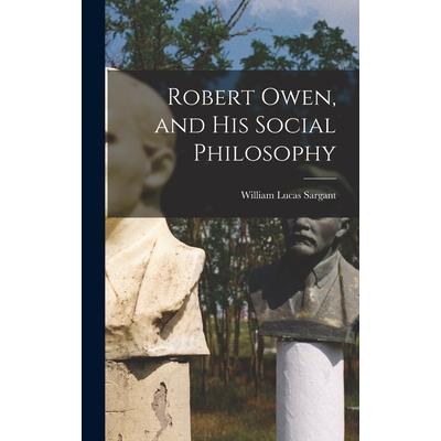 Robert Owen, and His Social Philosophy