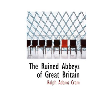 The Ruined Abbeys of Great Britain