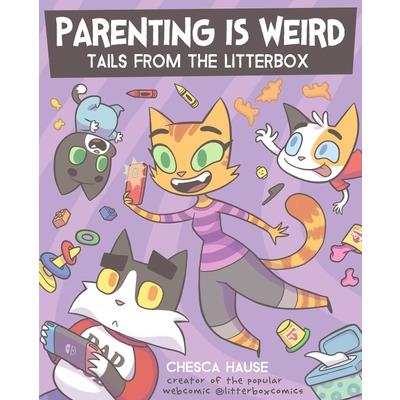 Parenting Is Weird