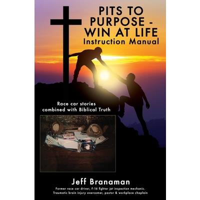 PITS TO PURPOSE - WIN AT LIFE Instruction Manual