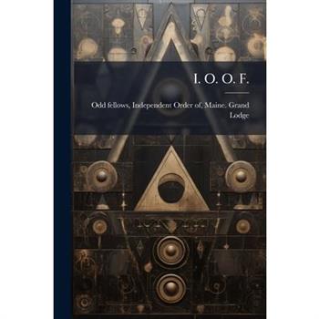I. O. O. F.