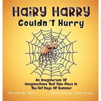 Hairy Harry Couldnt Hurry