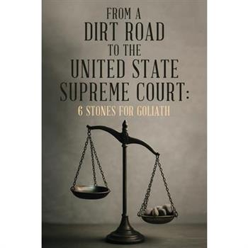 From A Dirt Road to the United State Supreme Court