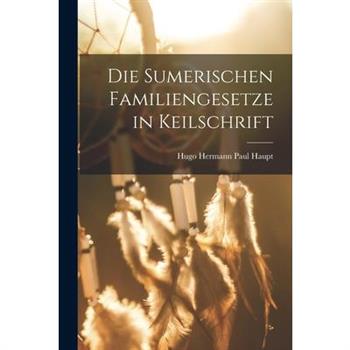 Die Sumerischen Familiengesetze in Keilschrift