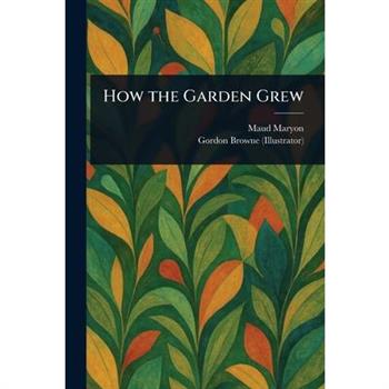 How the Garden Grew