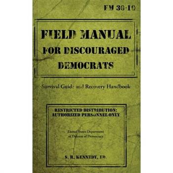 Field Manual for Discouraged Democrats