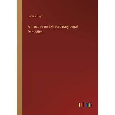 A Treatise on Extraordinary Legal Remedies
