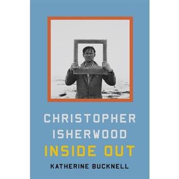 Christopher Isherwood Inside Out