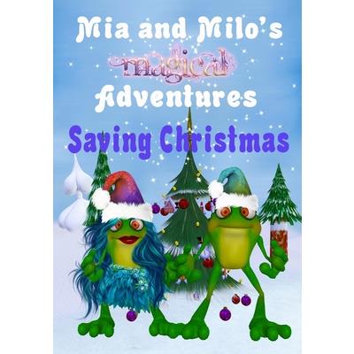 Mia and Milo’s Magical Adventures - Saving Christmas